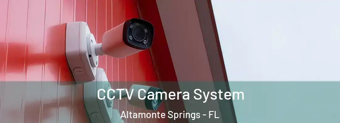  CCTV Camera System Altamonte Springs - FL