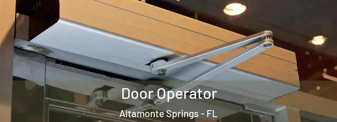 Door Operator Altamonte Springs - FL