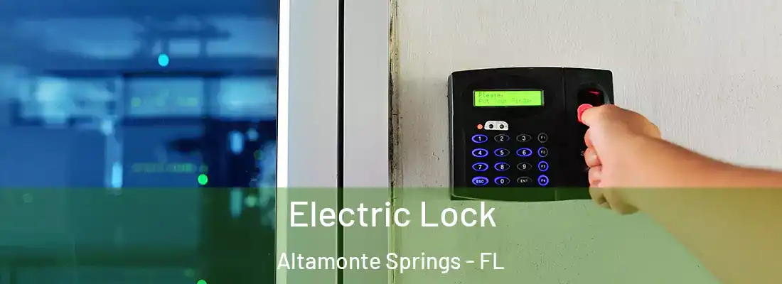 Electric Lock Altamonte Springs - FL