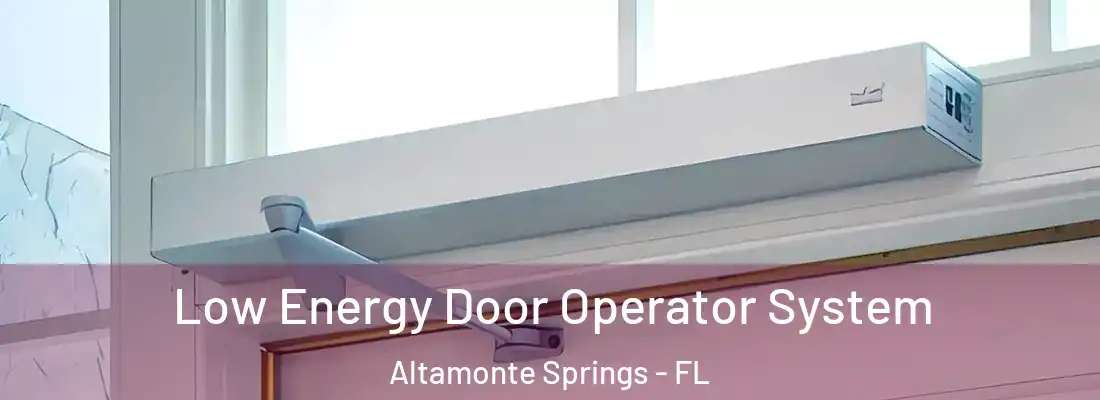 Low Energy Door Operator System Altamonte Springs - FL