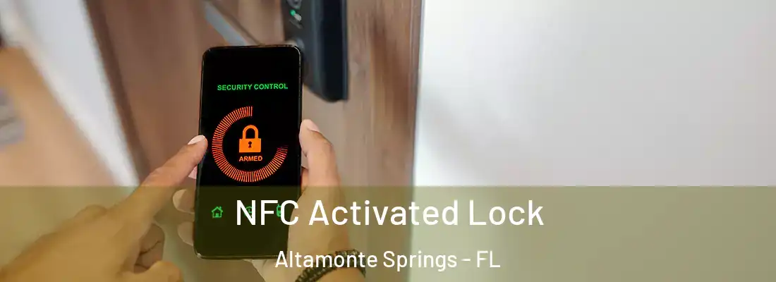 NFC Activated Lock Altamonte Springs - FL