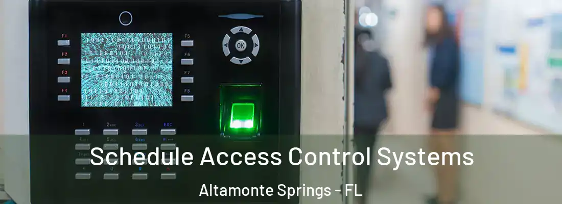  Schedule Access Control Systems Altamonte Springs - FL