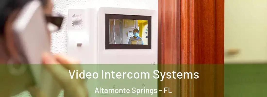  Video Intercom Systems Altamonte Springs - FL